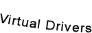 Virtual Drivers
