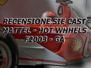 Recensione Diecast 1/18 F2003-GA